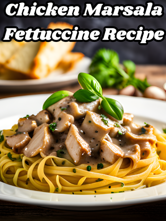 Chicken Marsala Fettuccine recipe