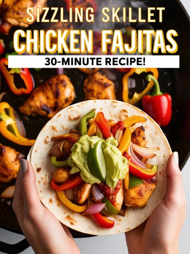 Sizzling Skillet Chicken Fajitas Recipe